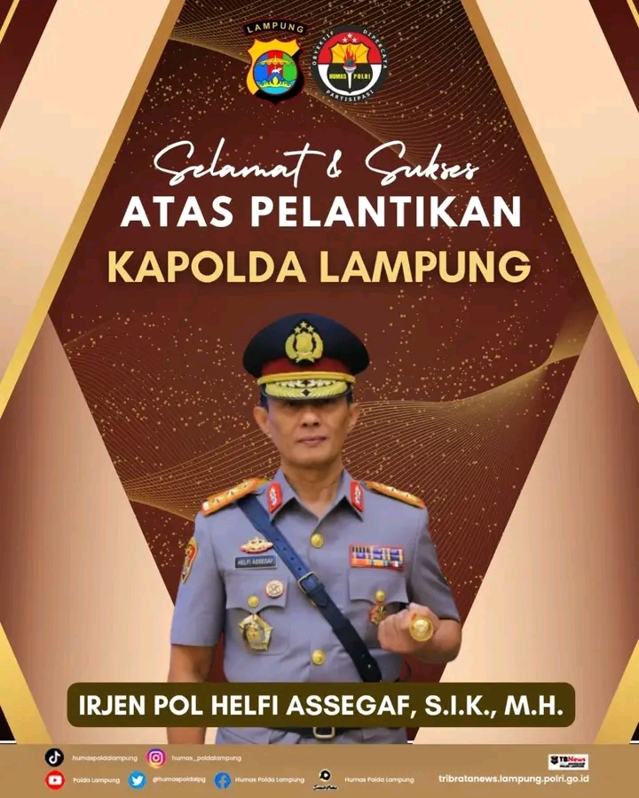Selamat dan Sukses   Atas Pelantikan   Kepala Kepolisian Daerah Lampung   Irjen Pol Helfi Assegaf, S.I.K., M.H.