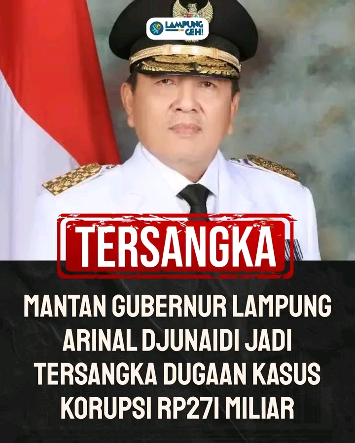 Mantan Gubernur Lampung, Arinal Djunaidi, Ditetapkan Sebagai Tersangka Dalam Dugaan Kasus Korupsi